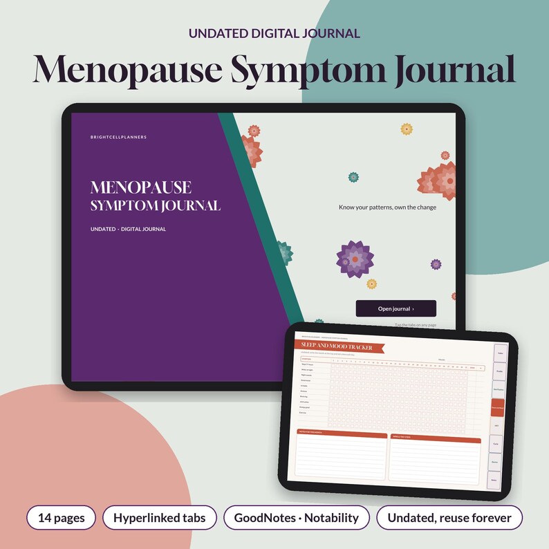 May include: An undated digital Menopause Symptom Journal displayed on two tablet screens. The larger screen shows a purple and white cover with floral accents and the text 'Know your patterns, own the change'. The smaller screen displays a sleep and mood tracker.