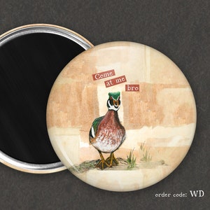 Wood Duck Starts Another Fight I Funny Drunk Bird Magnet I Rude Bird Magnet l Button Magnet l Funny Bird Gift | Birder Gift | Kitchen Décor