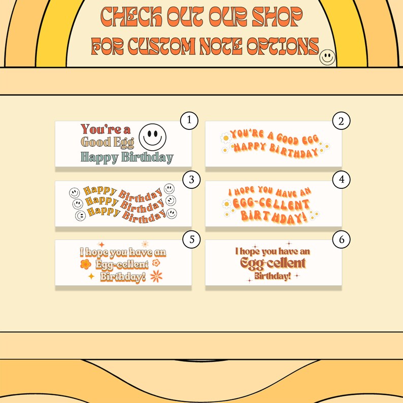 May include: Six different designs for custom birthday cards featuring egg-themed illustrations and text. The designs include phrases like "You're a Good Egg", "Happy Birthday", and "I hope you have an Egg-cellent Birthday!"