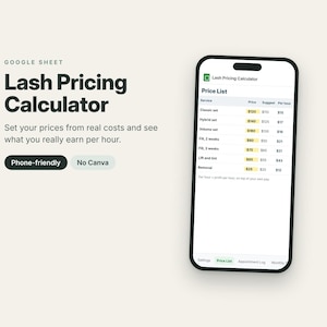 May include: A digital Google Sheet Lash Pricing Calculator displayed on a smartphone screen. The interface shows a price list for lash services with columns for price, suggested price, and hourly earnings. Text includes Lash Pricing Calculator.