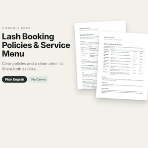 May include: Two Google Docs templates for lash booking policies and a service menu. The text reads Lash Booking Policies & Service Menu, Clear policies and a clean price list. Share both as links. Plain English, No Canva buttons are visible.