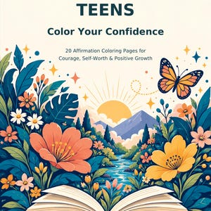 May include: A coloring book cover titled GROW & GLOW TEENS Color Your Confidence, 20 Affirmation Coloring Pages for Courage, Self-Worth & Positive Growth. The illustration features an open book, flowers, a butterfly, and mountains.