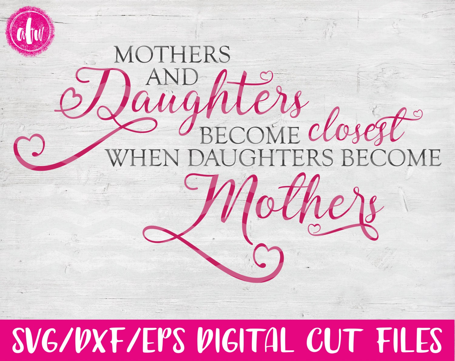 Download Mothers & Daughters Become Closest SVG DXF EPS Cut File | Etsy