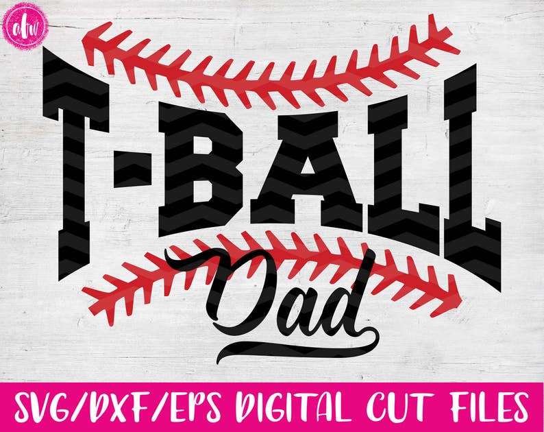 Download T-Ball Dad SVG DXF EPS Cut File Sports Dad Spring | Etsy