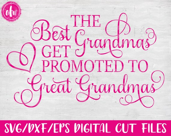 Download The Best Grandmas Get Promoted Svg Dxf Eps Cut File Mom Etsy
