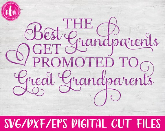 The Best Grandparents Get Promoted Svg Dxf Eps Cut File Etsy