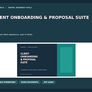 May include: A digital business tool suite titled Client Onboarding & Proposal Suite. The dark teal graphic features white text, a teal rectangular accent, and labels for Editable PowerPoint, Word Documents, and PDF Guide files.