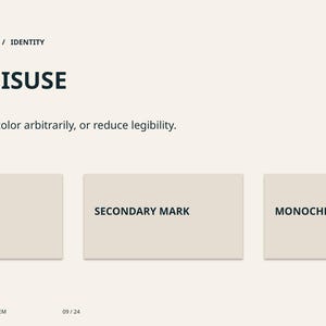 May include: A brand identity system page titled LOGO MISUSE with the text Do not stretch, recolor arbitrarily, or reduce legibility. Below are three rectangular boxes labeled PRIMARY LOGO, SECONDARY MARK, and MONOCHROME on a light background.