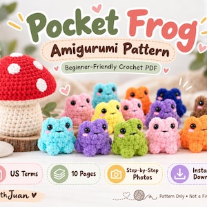 May include: A digital PDF crochet pattern titled Pocket Frog Amigurumi Pattern featuring a red and white mushroom and a collection of small, colorful crocheted frogs in blue, pink, yellow, purple, green, orange, and brown.