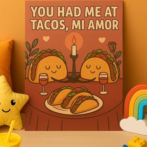 Funny Taco Love Poster - &quot;You Had Me at Tacos, Mi Amor&quot; Print, Romantic Mexican Food Wall Art, Cute Couple Kitchen Decor, Kawaii Taco Gift