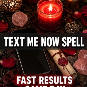 May include: A black smartphone sits next to a rolled parchment scroll with a red wax heart seal, surrounded by red rose petals, a red candle in a glass holder, a pink crystal, and a heart-shaped pendant. Text reads: TEXT ME NOW SPELL FAST RESULTS SAME DAY.