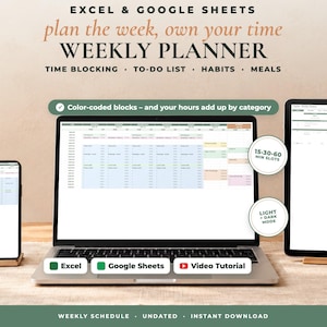 May include: A digital weekly planner displayed on a laptop, tablet, and smartphone. The screen shows color-coded time blocking, to-do lists, habits, and meal tracking. Text includes EXCEL & GOOGLE SHEETS, WEEKLY PLANNER, and 15-30-60 MIN SLOTS.
