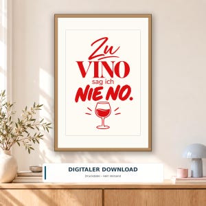 Zu Vino sag ich nie No – Lustiges Weinposter im Hochformat | Küchenposter & Wandbild | Geschenk für Weinliebhaber | Digitaler Download A0-A5