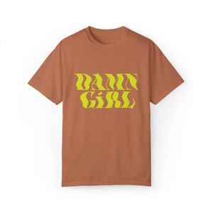 Damn Girl Unisex T-shirt