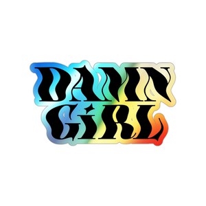 Damn Girl Holographic Sticker