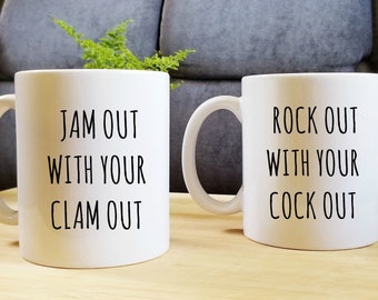 COFFEE MUG SET or Sold Individually. "Rock Out with Your Cock Out" for Him & "Jam Out with Your Clam Out" for Her! Great for Coffee Lovers!