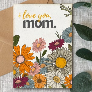 I Love You Mom Card/Greeting Card for Mother/Card for Mom/Floral Greeting Card/Brighten Your Day/Card for Mama/Mother's Day Card/I Love You image 2
