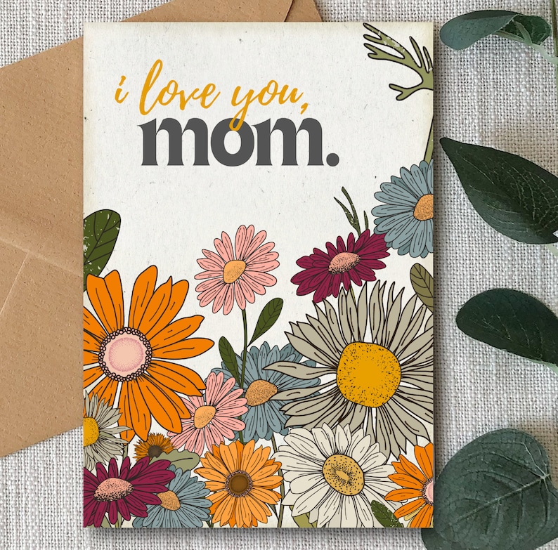 I Love You Mom Card/Greeting Card for Mother/Card for Mom/Floral Greeting Card/Brighten Your Day/Card for Mama/Mother's Day Card/I Love You image 2