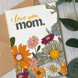 I Love You Mom Card/Greeting Card for Mother/Card for Mom/Floral Greeting Card/Brighten Your Day/Card for Mama/Mother's Day Card/I Love You image 1
