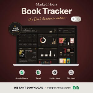 May include: A digital book tracker dashboard titled Marked Hours, The Dark Academia edition, displayed on a laptop screen. The interface features dark-themed charts, reading statistics, book covers, and a toggle for light and dark modes. Icons for Google Sheets, Excel, and automated features are included below the screen, with text indicating instant download availability.
