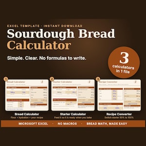 May include: An Excel template for a Sourdough Bread Calculator featuring three distinct tools: a bread calculator, a starter calculator, and a recipe converter. The dark brown graphic displays text including "3 calculators in 1 file" and "Simple. Clear. No formulas to write."