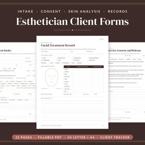 May include: A set of Esthetician Client Forms featuring a New Client Intake, Facial Treatment Record, and Service Consent and Release. The white documents include black text, checkboxes, and a facial diagram for skin analysis documentation.