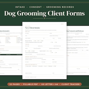 May include: A set of white dog grooming client forms featuring a health questionnaire, new client intake, and grooming consent and release. The documents include fields for owner and pet details, medical history, and signatures.