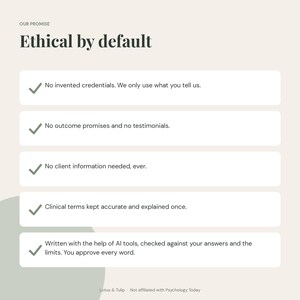 May include: A beige informational graphic titled Ethical by default. It lists five points with checkmarks: No invented credentials, No outcome promises and no testimonials, No client information needed, Clinical terms kept accurate, and AI-assisted writing.