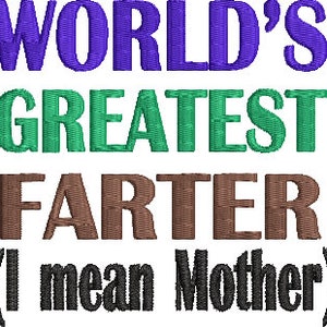 Carta igienica dicendo No 203 Single Design Machine Embroidery Design Digital Download Worlds Greatest Farter (Madre)