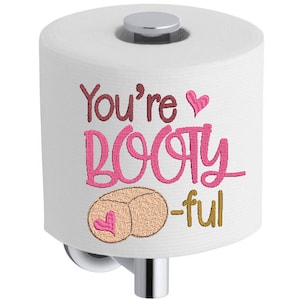 Toilet Paper Embroidery  TP No 286 Design Machine Embroidery Design  Digital Download ONLY Valentine&#39;s Day You&#39;re Booty ful