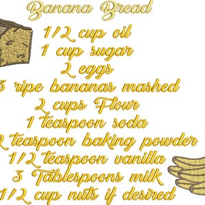 May include: A yellow embroidered recipe for banana bread with a picture of a loaf of banana bread and a bunch of bananas. The recipe includes ingredients like 1/2 cup oil, 1 cup sugar, 2 eggs, 3 ripe bananas mashed, 2 cups flour, 1 teaspoon soda, 1/2 teaspoon baking powder, 1/2 teaspoon vanilla, 3 tablespoons milk, and 1/2 cup nuts if desired.