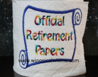 Toilet Paper Saying #91 Single Design Machine Embroidery File Retirement