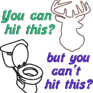 Könnte beinhalten: Eine grüne und violette Textgrafik mit der Aufschrift "You can hit this?" mit einer Schwarzweißillustration einer Toilette.  Rechts neben dem Text befindet sich eine braune Umrandung eines Hirschkopfes mit Geweih.  Unter der Toilette steht der Text "but you can't hit this?"