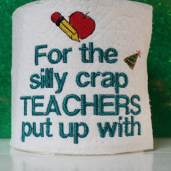 Teacher Toilet Paper Saying #80 Single Design Machine Embroidery File  Toilet Paper Sayings Pictures