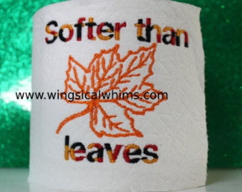 Toilet Paper Saying #85 Single Design Machine Embroidery File Softer Than Leaves