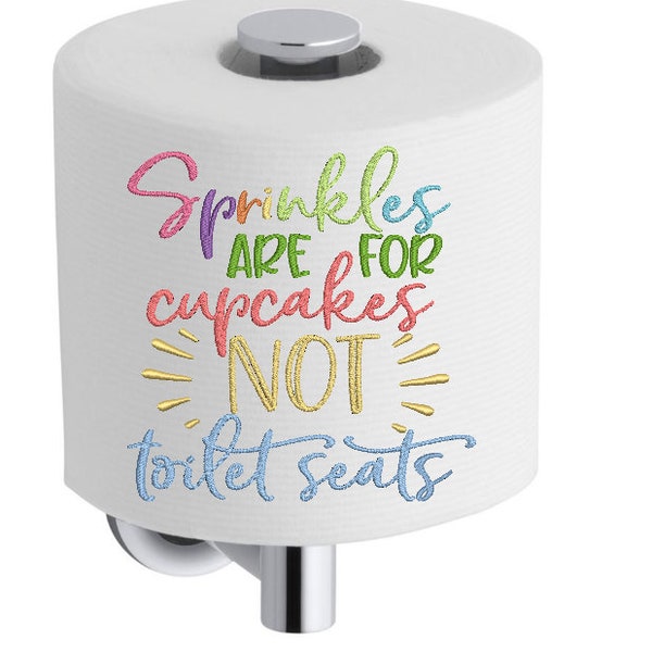 Toilettenpapier Stickdatei TP No 290 Design Maschinenstickerei Design Digital Download NUR Streuseln sind für Cupcakes nicht Toilettensitze