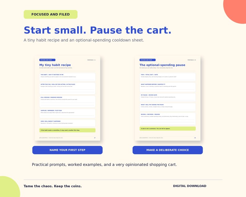 Puede incluir: Una descarga digital con dos hojas de trabajo tituladas My tiny habit recipe y The optional-spending pause. Las p&aacute;ginas incluyen encabezados azules, indicaciones de texto y l&iacute;neas para escribir. El documento incluye el texto Start small. Pause the cart.