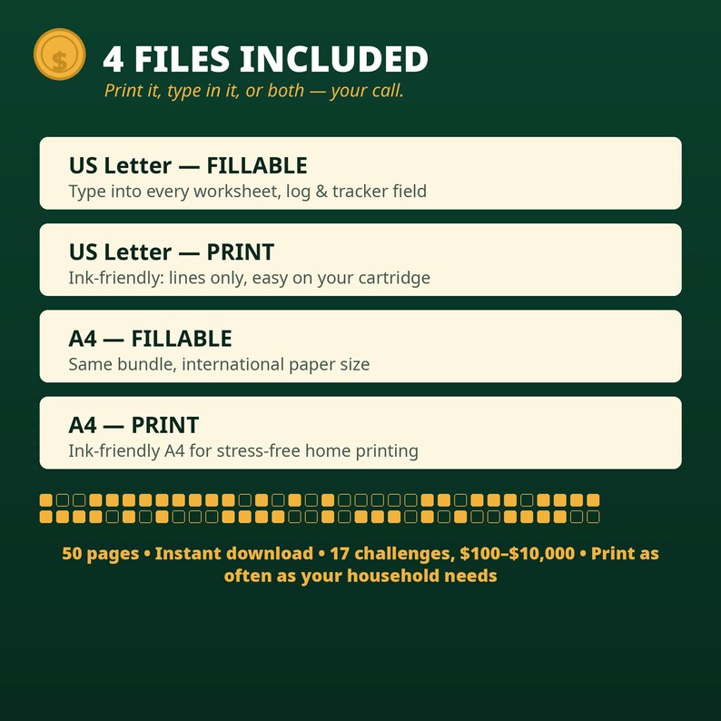May include: A digital product information graphic on a dark green background. It lists 4 files included: US Letter Fillable, US Letter Print, A4 Fillable, and A4 Print. Text includes 50 pages, instant download, 17 challenges, $100-$10,000.