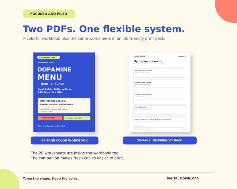 Puede incluir: Un conjunto de libros de trabajo digitales titulado Focused and Filed que incluye un libro en color de 44 p&aacute;ginas y un paquete de 28 p&aacute;ginas para imprimir. El texto dice Dopamine Menu + Habit Tracker, Your Brain Called y Tame the chaos.