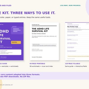 May include: The ADHD Life Survival Kit digital product set includes a 120-page guide, a 40-page printable, and a 120-page fillable PDF. The purple and white documents feature text, worksheets, and a friction map for organization.
