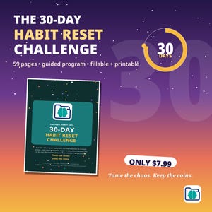 May include: A 59-page digital habit reset challenge program featuring a dark green cover with a brain icon inside a folder. The text reads THE 30-DAY HABIT RESET CHALLENGE, 30 DAYS, and Tame the chaos. Keep the coins. The background is a purple to orange gradient.