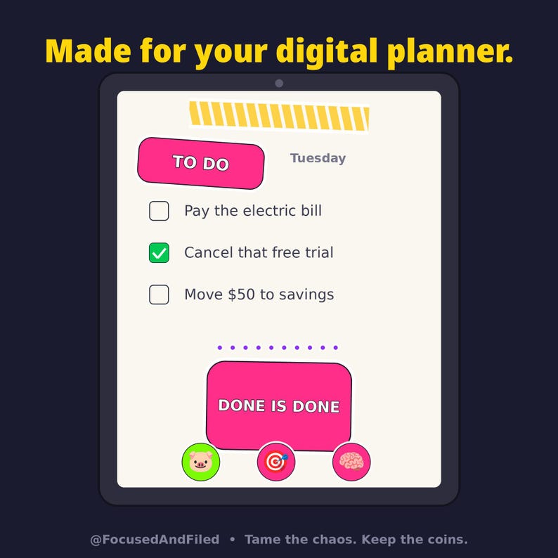 May include: A digital tablet screen displays a planner interface with the text Made for your digital planner. A pink TO DO box lists tasks including Pay the electric bill, Cancel that free trial, and Move $50 to savings. A pink DONE IS DONE box appears below.