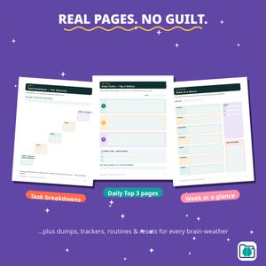 May include: Three white planner pages on a purple background with the text REAL PAGES. NO GUILT. The pages feature sections titled Task Breakdown - The Staircase, Daily To-Do - Top 3 Edition, and Week at a Glance with colorful boxes.