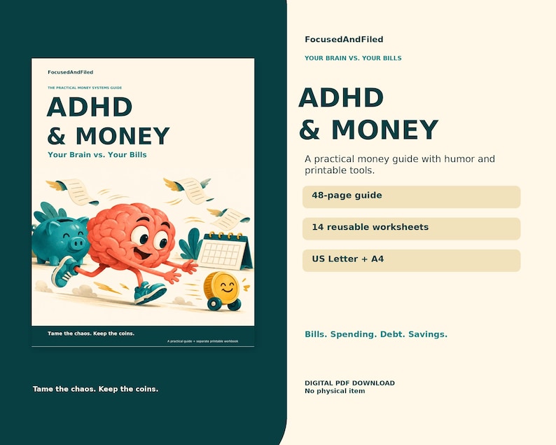 May include: A digital guide titled ADHD & MONEY: Your Brain vs. Your Bills. The cover features a cartoon brain with arms and legs running past a blue piggy bank, a calendar, and a coin. Includes a 48-page guide, 14 worksheets, and US Letter + A4 sizes.