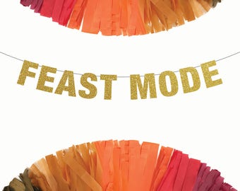 Feast Mode Banner, Thanksgiving Sign Decorations, Funny Food & Dinner, eating banner Glitter Banner, Fall Banner