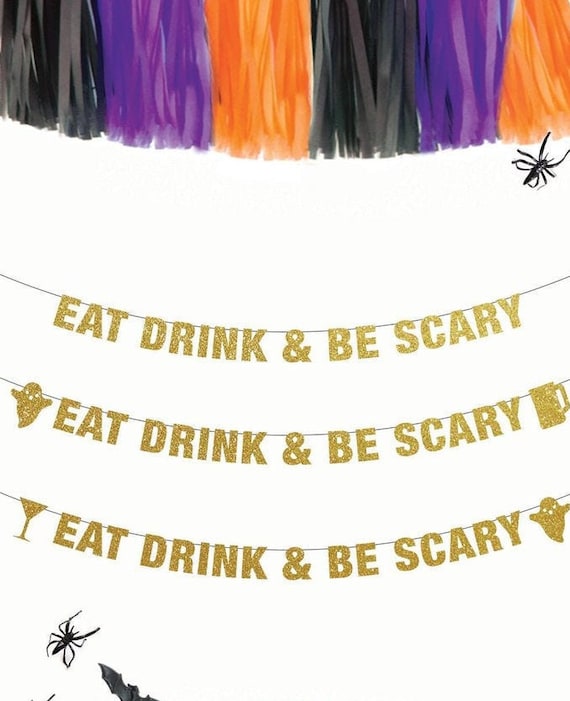 Eat, Drink and Be Scary Halloween Banners, Drinking Party Decorations, Adult Booz  Decorations, Sign, Indoor Decor