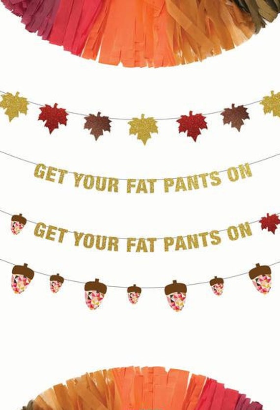 Get Your Fat Pants Ready Banner, Thanksgiving Banner, Fat Pants On Thanksgiving Feast Decorations, Banner, Turkey Day, Dinner Decorations