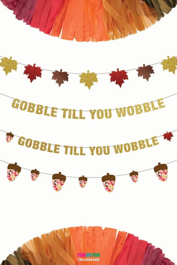 Gobble Till You Wobble Banner Sign, Thanksgiving Banner, Fall Decorations, Acorns Maple Leaves Pies, Turkey Day, Friendsgiving Sign Banner