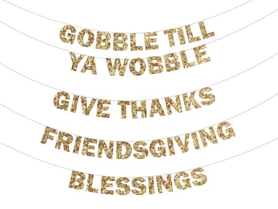 Gobble Til Ya Wobble Gold Banner, Give Thanks Glitter Banner, Friendsgiving Dinner, Blessings Glitter Banner, Thanksgiving Decor Ideas