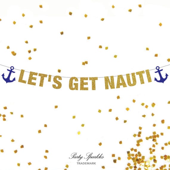 Let's Get Nauti Banner, Bachelorette Banner, Bachelorette Nautical Decorations, Sailor Theme Bachelorette Party Decor, Anchor, Travel